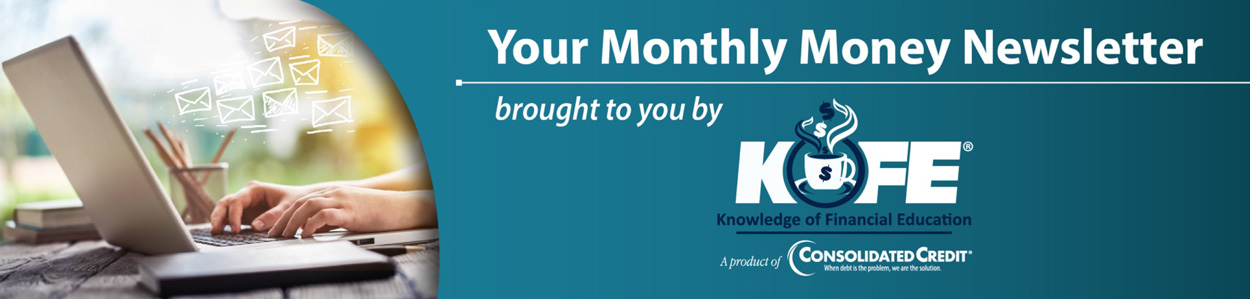 Your monthly money newsletter brought to you by KOFE